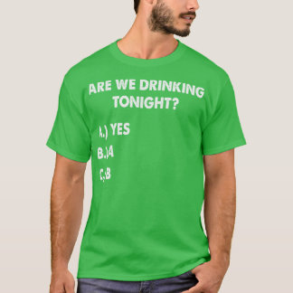 Drink men vanavond grappige wijn Drink? T-shirt
