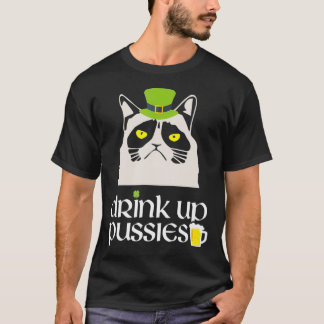 Drink op Pussies St Patricks Day Irish T-shirt