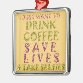 Drink redt levens en neemt selfies Metalen Ornament (Links)