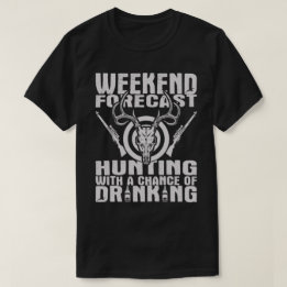 Drink Shirt Funny Hunting Gift Idea