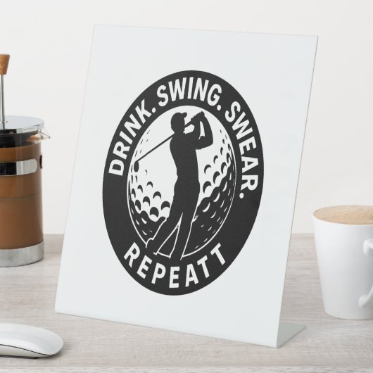 Drink Swing Swear Repeat Golf Reclamebord Met Voetstuk (Insitu)