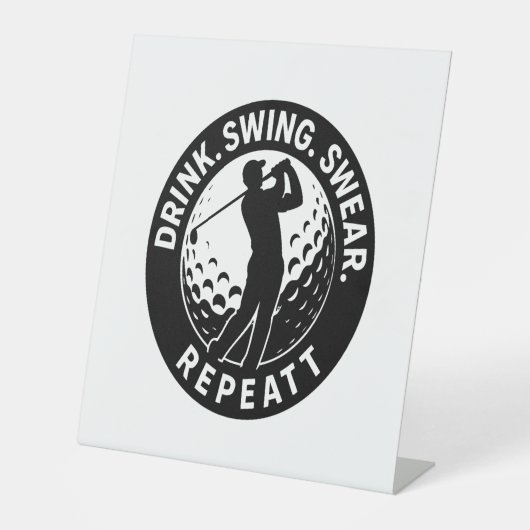Drink Swing Swear Repeat Golf Reclamebord Met Voetstuk (Voorkant)