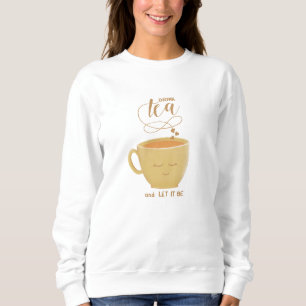 Drink Tea & Laat het Wezen - Sweatshirt