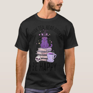 Drink Tea Lees boeken Wees blij Whimsigoth Hallowe T-shirt