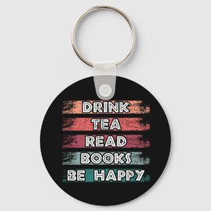 Drink Tea Lees Boeken Wees Gelukkig Sleutelhanger