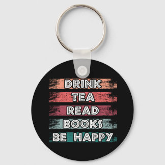 Drink Tea Lees Boeken Wees Gelukkig Sleutelhanger