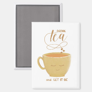 Drink Tea & Let It Be-Magnet Magneet