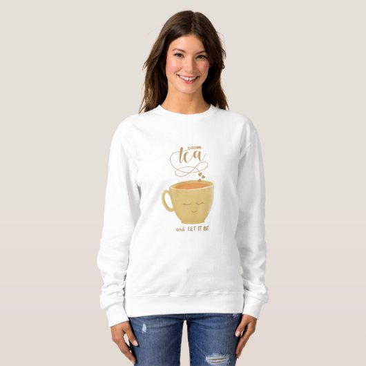 Drink Tea & Let It Be - Sweatshirt (Devant entier)