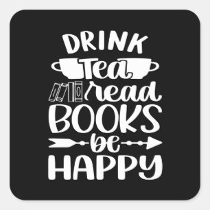Drink Tea Read Book Be Happy Vierkante Sticker