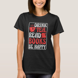 Drink Tea Read Books is een vrolijk boek lezen en  T-shirt
