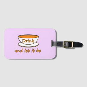 Drink (thee) en laat het los, grappige slogan, the bagagelabel