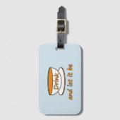 Drink (thee) en laat het zijn, grappige slogan, th bagagelabel (Voorkant (verticaal))