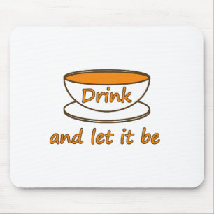 Drink (thee) en laat het zijn, grappige slogan, th muismat