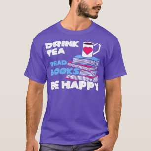 Drink thee Lees Boeken Wees Gelukkig Boekenwurm Li T-shirt