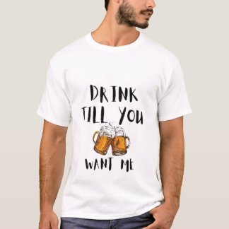 Drink tot je me wilt t-shirt