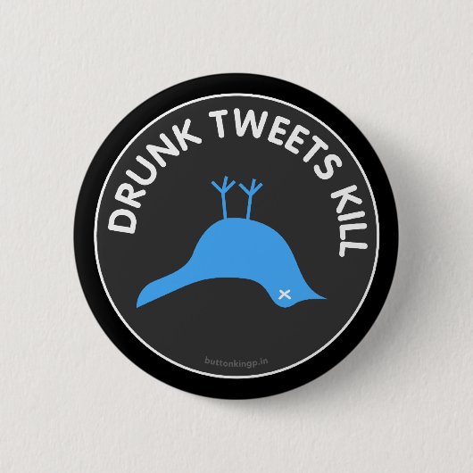 Drink Tweets Kill Button (Voorkant)
