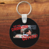 "Drink u in de goot?" Sleutelhanger (Voorkant)