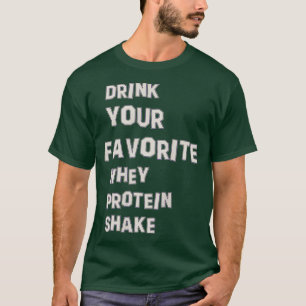 drink van weiproteïne t-shirt