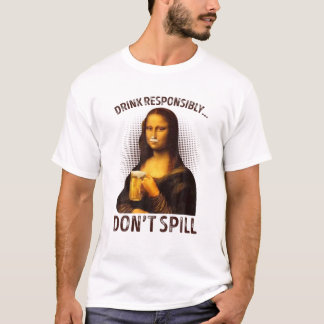 Drink Verantwoordelijk Verspil geen Funny Mona Lis T-shirt