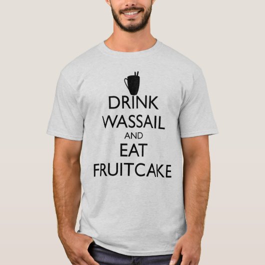 DRINK WASSAIL EN EET FRUITCAKE T-SHIRT (Voorkant)