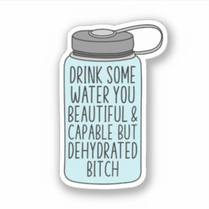 Drink wat water je mooi en capabel, grappig sticker