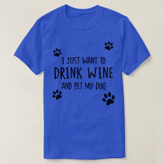 Drink wijn en pet mijn hond t-shirt (Design voorkant)