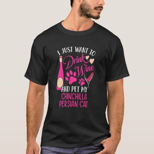 Drink Wijn en Pet My Chinchilla Persian Cat Cat Ca T-shirt (Voorkant)