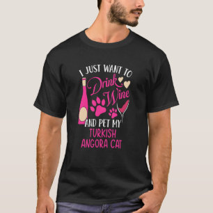 Drink Wijn en Pet My Turkey Angora Cat Mam H T-shirt