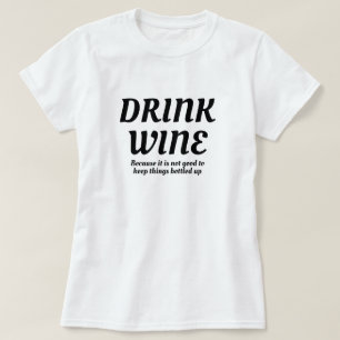 Drink Wijn goed om dingen in de war te houden T-shirt