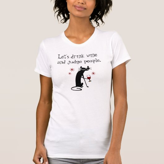 Drink Wijnrechter Mensen Grappig Quote met Cat T-shirt (Voorkant)