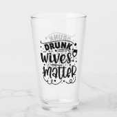 Drink Wives Matter Glas (Achterkant)