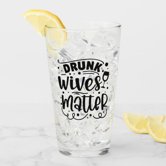 Drink Wives Matter Glas (Voorkant ijs)