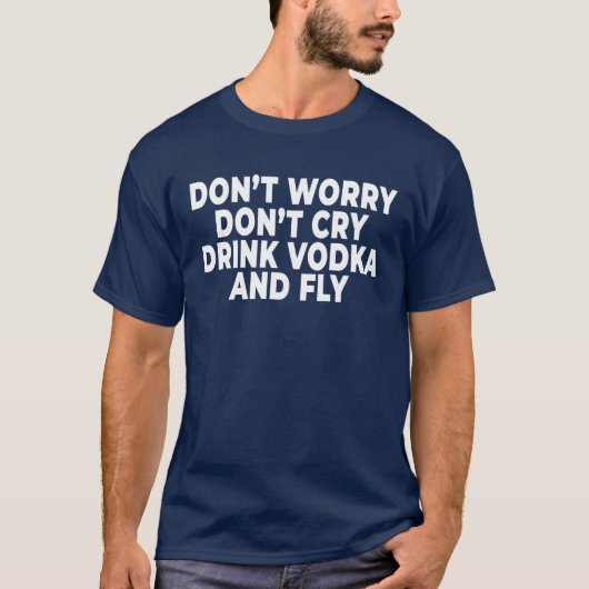 Drink wodka grappige wodka Drink alcohol T-shirt (Voorkant)