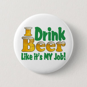 Drinkin Beer Job Ronde Button 5,7 Cm