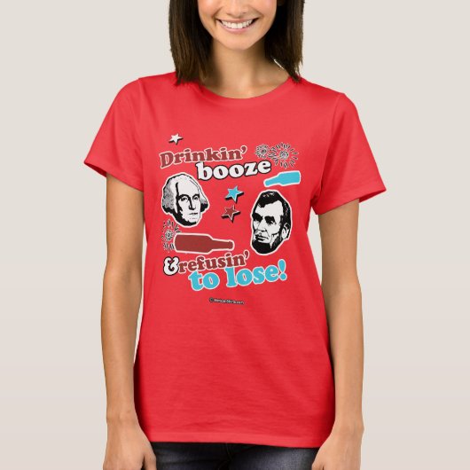 Drinkin' Booze en Refusin' tegen verlies T-shirt (Voorkant)