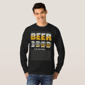 Drinking Beer Is Loading Personality Beer T-shirt (Voorkant volledig)
