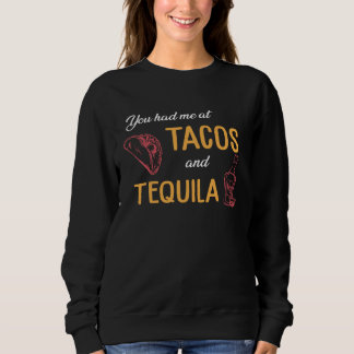 Drinking Taco  You Had Me At Tacos And Tequila Trui
