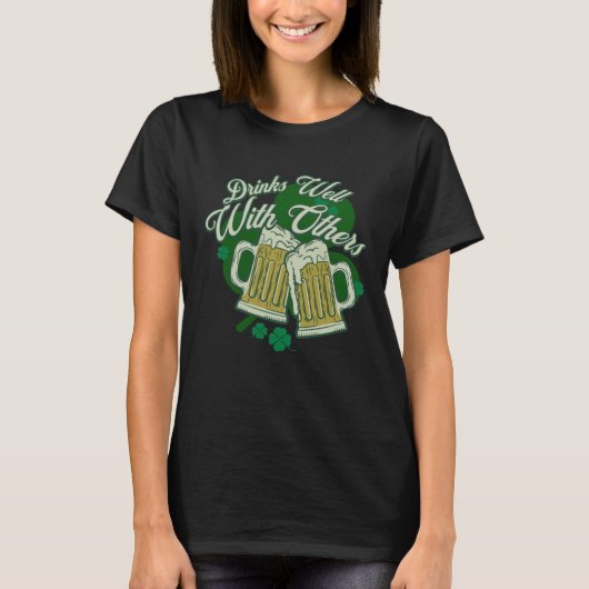 Drinks Well With Others Drunk Saint Patrick s Day T-shirt (Voorkant)