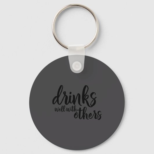 Drinks Well With Others Quote Funny Saying Gift  Sleutelhanger (Voorkant)