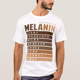 Drippin in Melanin T-shirt