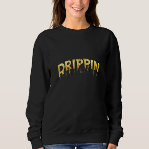 Drippin Sauce Melting Trending Messaging Light D Trui