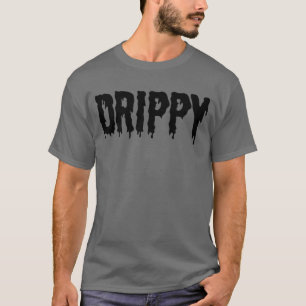 Drippy Black Drip Drippin Letters Streetwear T-shirt