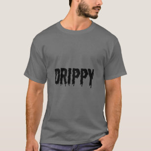 Drippy Black Drip Drippin Letters Streetwear T-shirt
