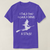 Drive A Stick; Funny Halloween Witch T 710 T-shirt (Design voorkant)