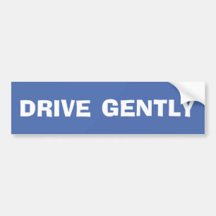 DRIVE GENTLY Bumpersticker