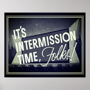 Drive-In Movie "Het is Intermission Time Folks" Poster