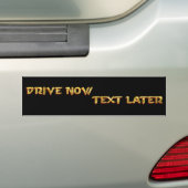 Drive Now Text Later Bumpersticker (Op auto)