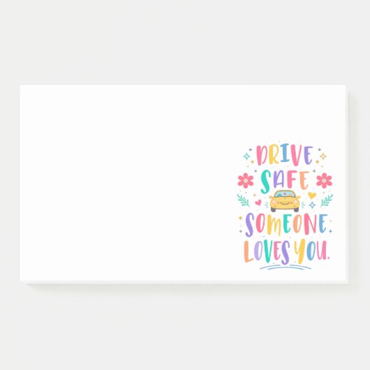 Drive safe someone loves you post-it® notes (Voorkant)