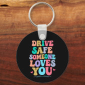 Drive safe someone loves you sleutelhanger (Voorkant)