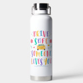 Drive safe someone loves you waterfles (Achterkant)